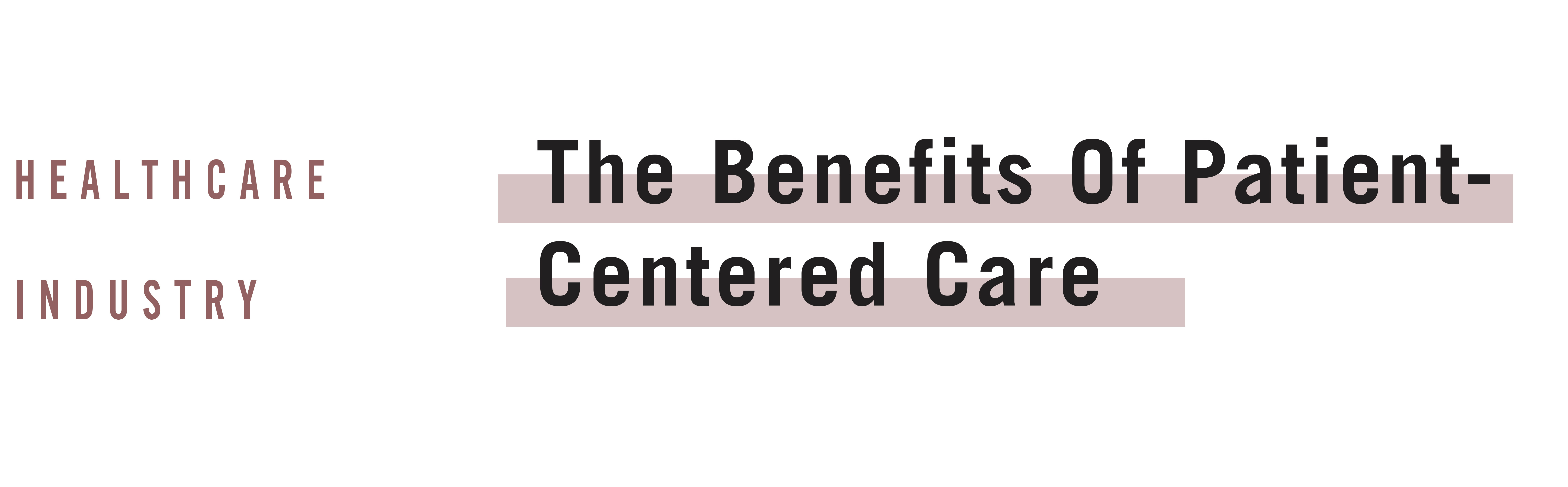 Patient-centered Healthcare: The Benefits
