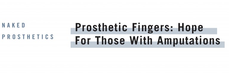 Prosthetic Fingers By Naked Prosthetics Strammer