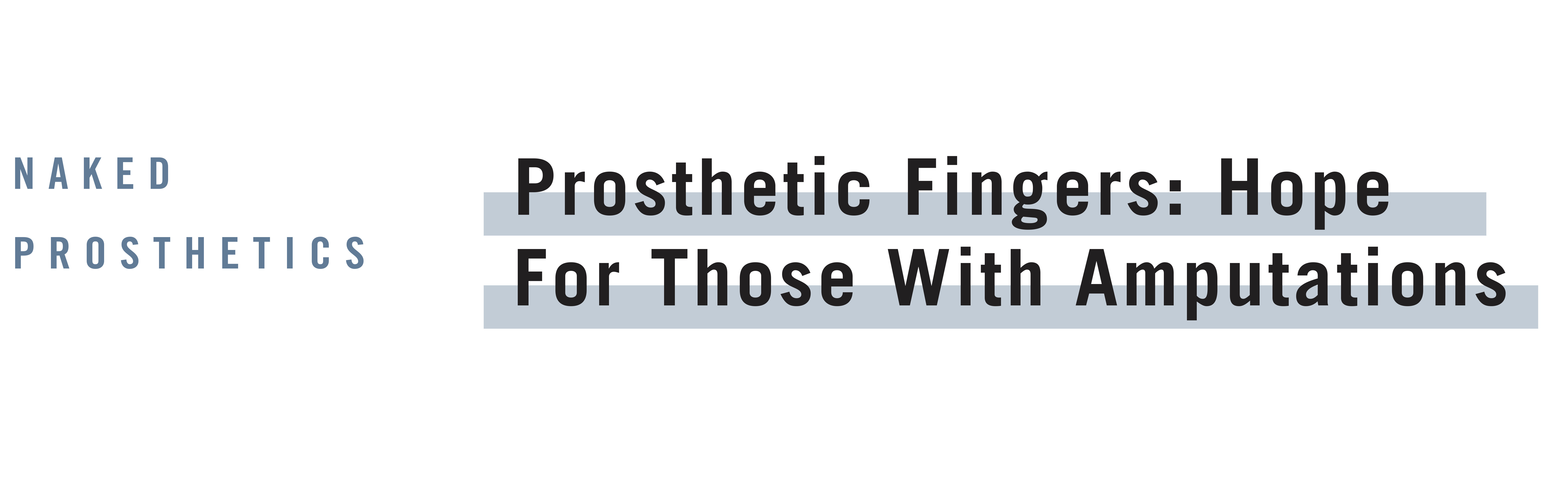 Prosthetic Fingers by Naked Prosthetics