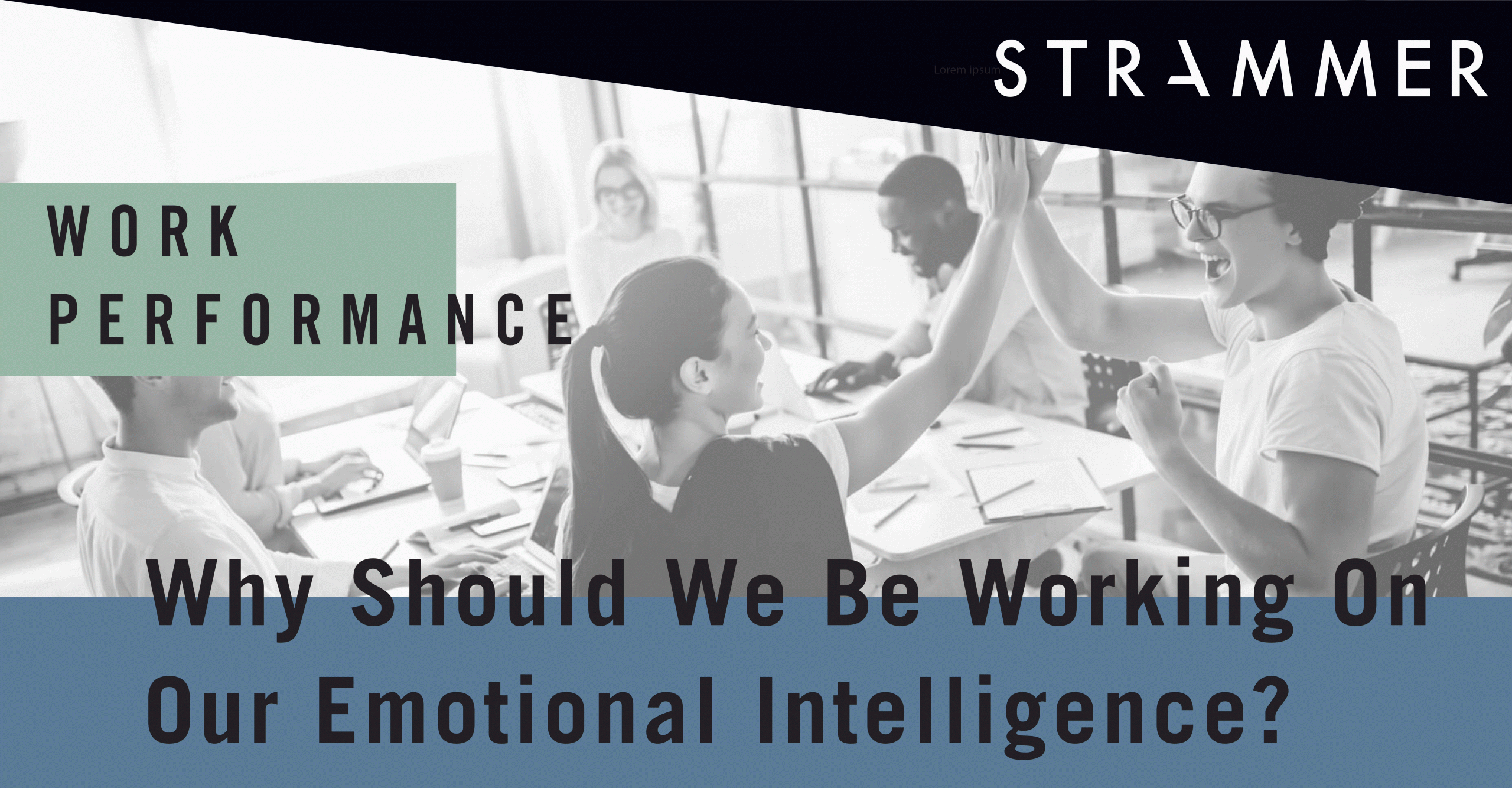 Emotional Intelligence at Work: Why Is It Crucial?