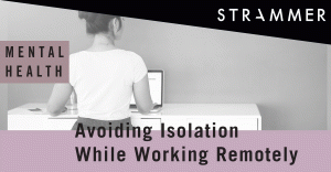 Avoiding Isolation While Working At Home