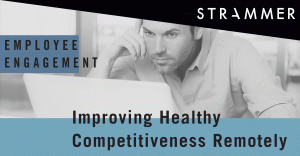 Fostering Healthy Competitiveness Remotely