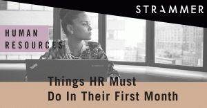 Things Human Resources Must Do In The First Months